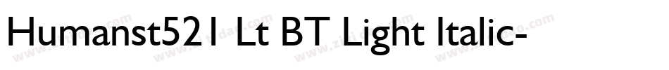 Humanst521 Lt BT Light Italic字体转换